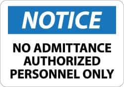 NMC - "Notice - No Admittance - Authorized Personnel Only", 10" Long x 14" Wide, Pressure-Sensitive Vinyl Safety Sign - Rectangle, 0.004" Thick, Use for Security & Admittance - Eagle Tool & Supply