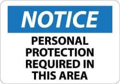 NMC - "Notice - Personal Protection Required in This Area", 10" Long x 14" Wide, Rigid Plastic Safety Sign - Rectangle, 0.05" Thick, Use for Accident Prevention - Eagle Tool & Supply