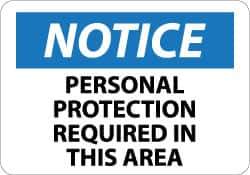 NMC - "Notice - Personal Protection Required in This Area", 10" Long x 14" Wide, Aluminum Safety Sign - Rectangle, 0.04" Thick, Use for Accident Prevention - Eagle Tool & Supply