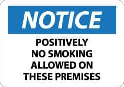 NMC - "Notice - Positively No Smoking Allowed on These Premises", 10" Long x 14" Wide, Aluminum Safety Sign - Rectangle, 0.04" Thick, Use for Accident Prevention - Eagle Tool & Supply