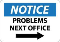NMC - "Notice - Problems - Next Office", 10" Long x 14" Wide, Pressure-Sensitive Vinyl Safety Sign - Rectangle, 0.004" Thick, Use for Security & Admittance - Eagle Tool & Supply