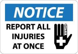 NMC - "Notice - Report All Injuries at Once", 10" Long x 14" Wide, Rigid Plastic Safety Sign - Rectangle, 0.05" Thick, Use for Inspection, Testing & Accident Data - Eagle Tool & Supply