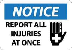 NMC - "Notice - Report All Injuries at Once", 10" Long x 14" Wide, Aluminum Safety Sign - Rectangle, 0.04" Thick, Use for Inspection, Testing & Accident Data - Eagle Tool & Supply