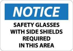 NMC - "Notice - Safety Glasses with Side Shields Required in This Area", 10" Long x 14" Wide, Rigid Plastic Safety Sign - Rectangle, 0.05" Thick, Use for Accident Prevention - Eagle Tool & Supply