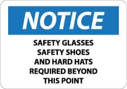 NMC - "Notice - Safety Glasses, Safety Shoes and Hard Hats Required Beyond This Point", 10" Long x 14" Wide, Pressure-Sensitive Vinyl Safety Sign - Rectangle, 0.004" Thick, Use for Accident Prevention - Eagle Tool & Supply