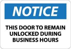 NMC - "Notice - This Door to Remain Unlocked During Business Hours", 10" Long x 14" Wide, Aluminum Safety Sign - Rectangle, 0.04" Thick, Use for Accident Prevention - Eagle Tool & Supply