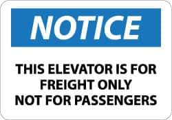 NMC - "Notice - This Elevator Is for Freight Only - Not for Passengers", 10" Long x 14" Wide, Rigid Plastic Safety Sign - Rectangle, 0.05" Thick, Use for Accident Prevention - Eagle Tool & Supply