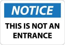 NMC - "Notice - This Is Not an Entrance", 10" Long x 14" Wide, Rigid Plastic Safety Sign - Rectangle, 0.05" Thick, Use for Security & Admittance - Eagle Tool & Supply