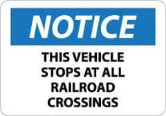 NMC - "Notice - This Vehicle Stops at All Railroad Crossings", 10" Long x 14" Wide, Rigid Plastic Safety Sign - Rectangle, 0.05" Thick, Use for Accident Prevention - Eagle Tool & Supply