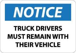 NMC - "Notice - Truck Drivers Must Remain with Their Vehicle", 10" Long x 14" Wide, Pressure-Sensitive Vinyl Safety Sign - Rectangle, 0.004" Thick, Use for Accident Prevention - Eagle Tool & Supply