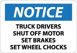 NMC - "Notice - Truck Drivers - Shut Off Motor - Set Brakes - Set Wheel Chocks", 10" Long x 14" Wide, Rigid Plastic Safety Sign - Rectangle, 0.05" Thick, Use for Accident Prevention - Eagle Tool & Supply