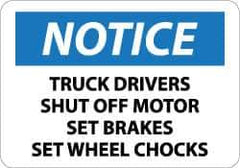 NMC - "Notice - Truck Drivers - Shut Off Motor - Set Brakes - Set Wheel Chocks", 10" Long x 14" Wide, Pressure-Sensitive Vinyl Safety Sign - Rectangle, 0.004" Thick, Use for Accident Prevention - Eagle Tool & Supply