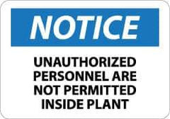 NMC - "Notice - Unauthorized Personnel Are Not Permitted Inside Plant", 10" Long x 14" Wide, Aluminum Safety Sign - Rectangle, 0.04" Thick, Use for Security & Admittance - Eagle Tool & Supply