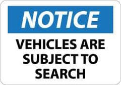 NMC - "Notice - Vehicles Are Subject to Search", 10" Long x 14" Wide, Aluminum Safety Sign - Rectangle, 0.04" Thick, Use for Accident Prevention - Eagle Tool & Supply