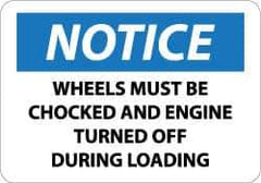 NMC - "Notice - Wheels Must Be Chocked and Engine Turned Off During Loading", 10" Long x 14" Wide, Pressure-Sensitive Vinyl Safety Sign - Rectangle, 0.004" Thick, Use for Accident Prevention - Eagle Tool & Supply