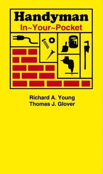 Sequoia Publishing - Handyman In-Your-Pocket Publication, 1st Edition - by Thomas J. Glover & Richard A. Young, Sequoia Publishing - Eagle Tool & Supply