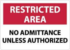 NMC - "Restricted Area - No Admittance unless Authorized", 10" Long x 14" Wide, Aluminum Safety Sign - Rectangle, 0.04" Thick, Use for Security & Admittance - Eagle Tool & Supply