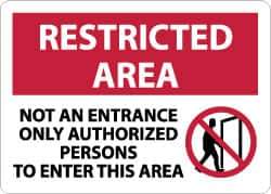 NMC - "Restricted Area - Not an Entrance - Only Authorized Persons to Enter This Area", 10" Long x 14" Wide, Rigid Plastic Safety Sign - Rectangle, 0.05" Thick, Use for Security & Admittance - Eagle Tool & Supply