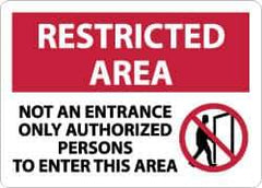 NMC - "Restricted Area - Not an Entrance - Only Authorized Persons to Enter This Area", 10" Long x 14" Wide, Rigid Plastic Safety Sign - Rectangle, 0.05" Thick, Use for Security & Admittance - Eagle Tool & Supply