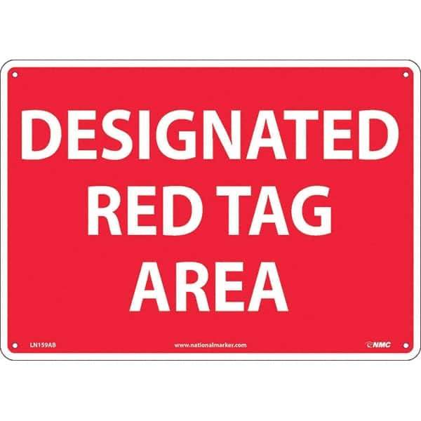 NMC - "Designated Red Tag Area", 10" Long x 14" Wide, Aluminum Safety Sign - Rectangular, Use for Workplace/Safety - Eagle Tool & Supply