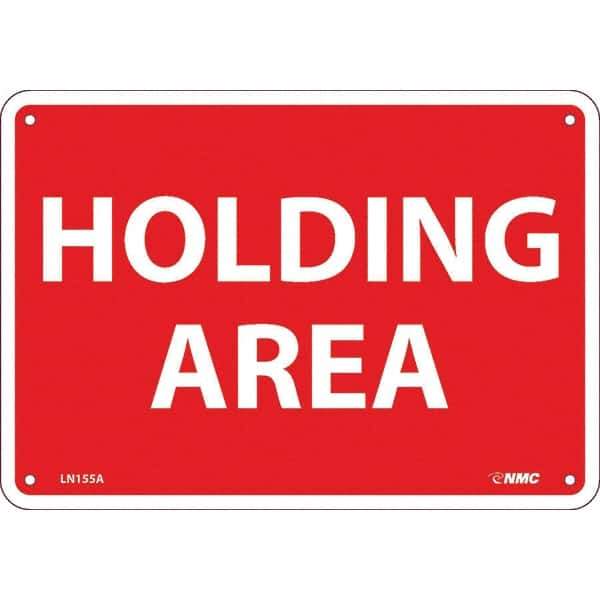 NMC - "Holding Area", 7" Long x 10" Wide, Aluminum Safety Sign - Rectangular, Use for Workplace/Safety - Eagle Tool & Supply