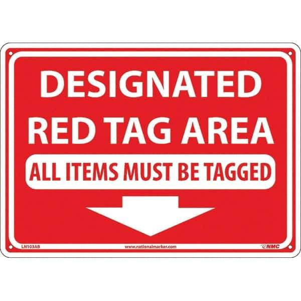 NMC - "Designated Red Tag Area All Items Must Be Tagged", 10" Long x 14" Wide, Aluminum Safety Sign - Rectangular, Use for Workplace/Safety - Eagle Tool & Supply