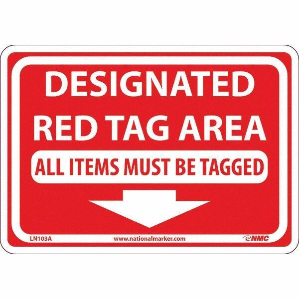 NMC - "Designated Red Tag Area All Items Must Be Tagged", 7" Long x 10" Wide, Aluminum Safety Sign - Rectangular, Use for Workplace/Safety - Eagle Tool & Supply