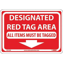 NMC - "Designated Red Tag Area All Items Must Be Tagged", 7" Long x 10" Wide, Rigid Plastic Safety Sign - Rectangular, Use for Workplace/Safety - Eagle Tool & Supply