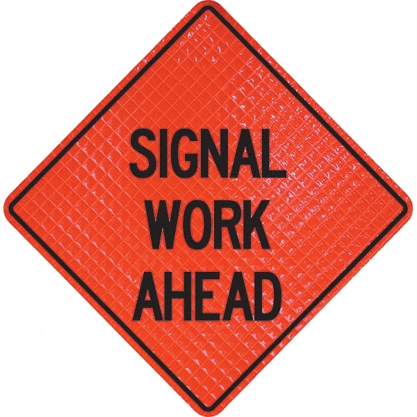 PRO-SAFE - "Signal Work Ahead," 48" Wide x 48" High Vinyl Traffic Control Sign - Eagle Tool & Supply