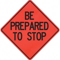 PRO-SAFE - "Be Prepared to Stop," 48" Wide x 48" High Vinyl Traffic Control Sign - Eagle Tool & Supply