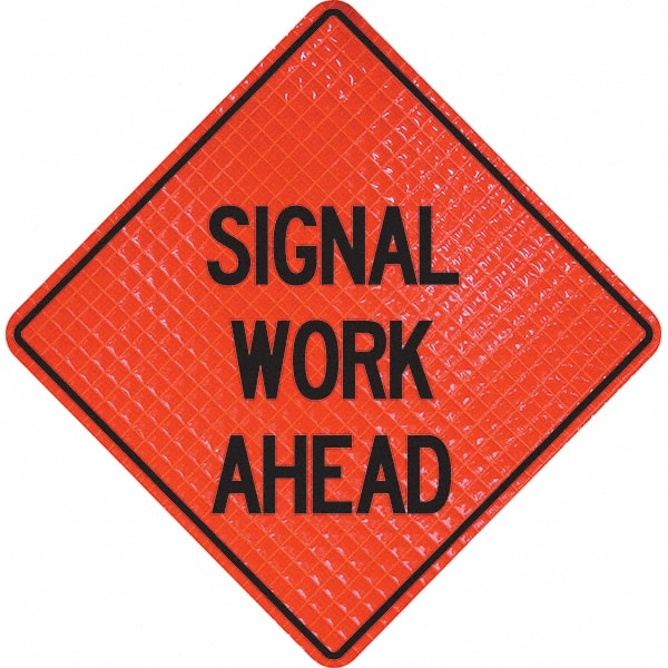 PRO-SAFE - "Signal Work Ahead," 36" Wide x 36" High Vinyl Traffic Control Sign - Eagle Tool & Supply