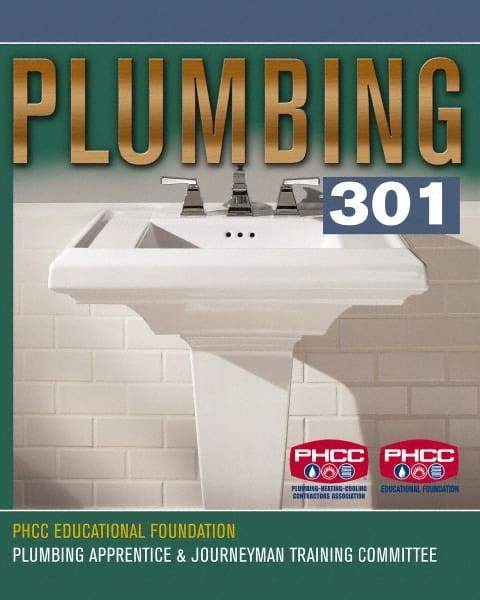 DELMAR CENGAGE Learning - Plumbing 301, 1st Edition - Plumbing Reference, 480 Pages, Delmar/Cengage Learning, 2007 - Eagle Tool & Supply