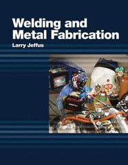 DELMAR CENGAGE Learning - Welding and Metal Fabrication, 1st Edition - Welding Reference, 800 Pages, Hardcover, Delmar/Cengage Learning, 2011 - Eagle Tool & Supply