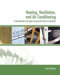 DELMAR CENGAGE Learning - Heating, Ventilation, and Air Conditioning: A Residential and Light Commercial Text & Lab Book Publication, 2nd Edition - by Johnson, Delmar/Cengage Learning, 2005 - Eagle Tool & Supply