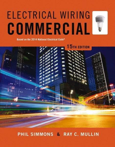 DELMAR CENGAGE Learning - Electrical Wiring Commercial Publication, 15th Edition - by Simmons/Mullin, Delmar/Cengage Learning, 2014 - Eagle Tool & Supply