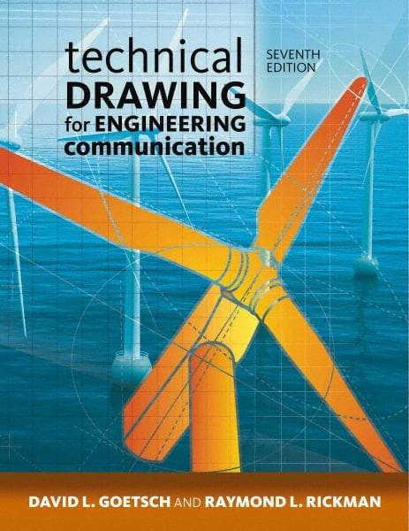 DELMAR CENGAGE Learning - Technical Drawing for Engineering Communication Publication, 7th Edition - by Goetsch/Rickman/Chalk, Delmar/Cengage Learning - Eagle Tool & Supply