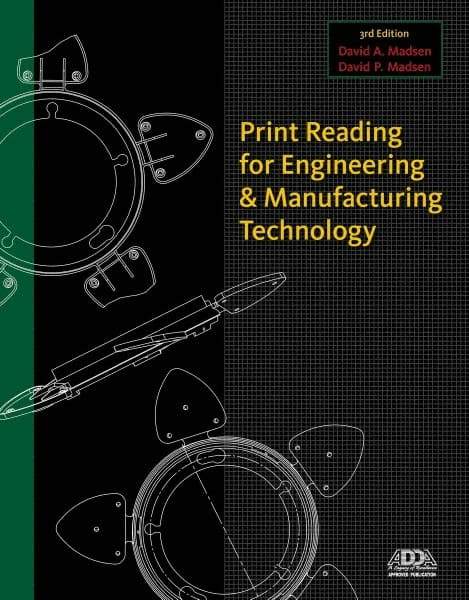 DELMAR CENGAGE Learning - Print Reading for Engineering and Manufacturing Technology Publication with CD-ROM, 3rd Edition - by Madsen, Delmar/Cengage Learning, 2012 - Eagle Tool & Supply