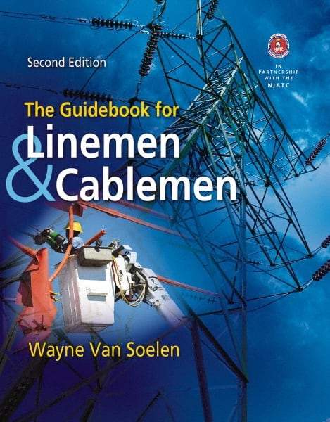 DELMAR CENGAGE Learning - The Guidebook for Linemen and Cablemen Publication, 2nd Edition - by Van Soelen, Delmar/Cengage Learning, 2011 - Eagle Tool & Supply