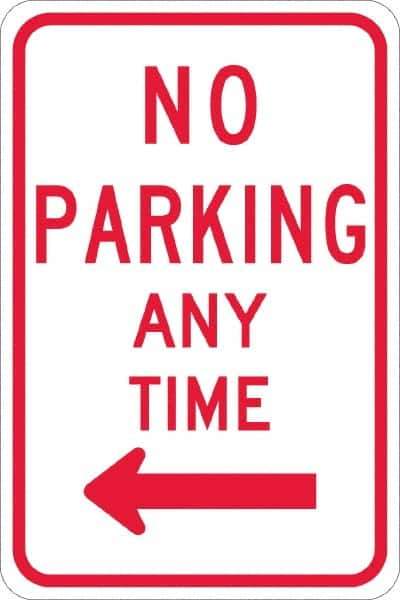 NMC - "No Parking Anytime", "Left Arrow", 12" Wide x 18" High, Aluminum No Parking & Tow Away Signs - 0.08" Thick, Red on White, High Intensity Reflectivity, Rectangle, Post Mount - Eagle Tool & Supply