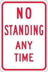 NMC - "No Standing Anytime", 12" Wide x 18" High, Aluminum Warning & Safety Reminder Signs - 0.08" Thick, Red on White, Engineer Grade Reflectivity, Rectangle, Post Mount - Eagle Tool & Supply