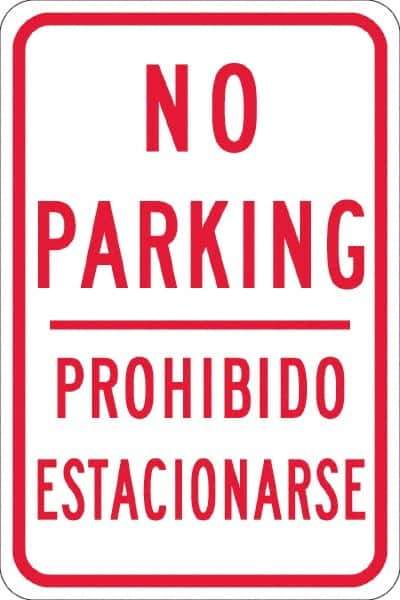 NMC - "No Parking Prohibido Estacionarse", 12" Wide x 18" High, Aluminum No Parking & Tow Away Signs - 0.08" Thick, Red on White, High Intensity Reflectivity, Rectangle, Post Mount - Eagle Tool & Supply