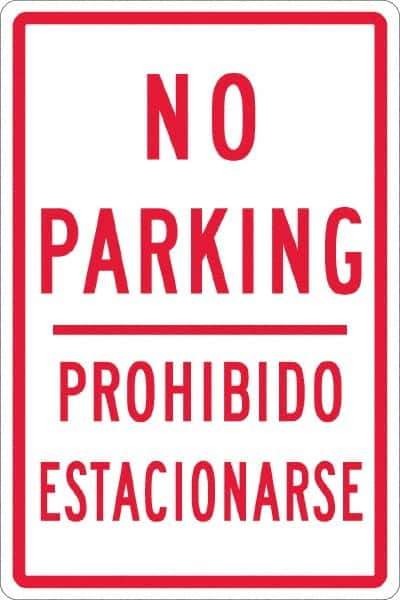 NMC - "No Parking Prohibido Estacionarse", 12" Wide x 18" High, Aluminum No Parking & Tow Away Signs - 0.063" Thick, Red on White, Rectangle, Post Mount - Eagle Tool & Supply