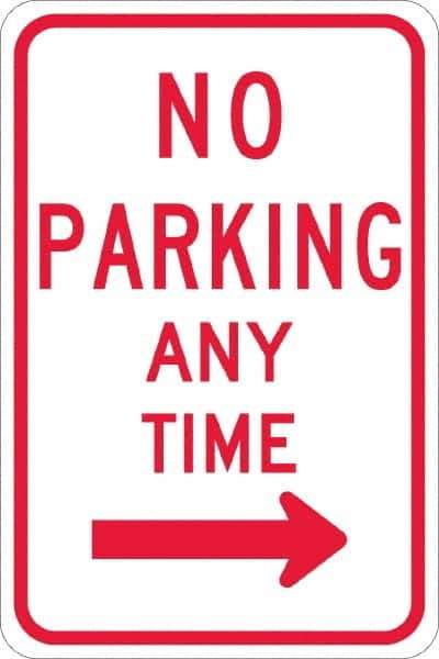 NMC - "No Parking Anytime", "Right Arrow", 12" Wide x 18" High, Aluminum No Parking & Tow Away Signs - 0.08" Thick, Red on White, High Intensity Reflectivity, Rectangle, Post Mount - Eagle Tool & Supply