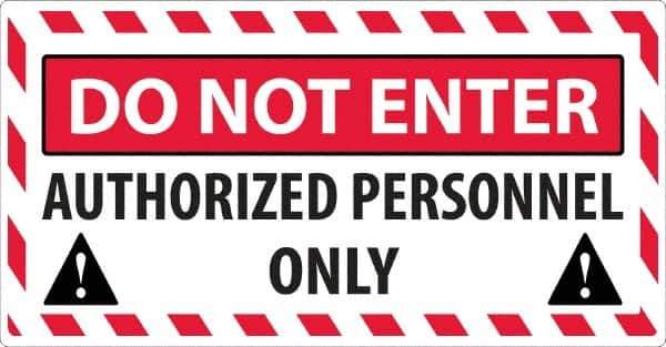 NMC - "Do Not Enter - Authorized Personnel Only", 24" Long x 46" Wide, Sportwalk Safety Sign - Rectangle, 0.005" Thick, Use for Workplace/Safety - Eagle Tool & Supply