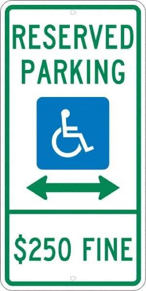 NMC - "Reserved Parking $250 Fine", "Handicap Symbol", 12" Wide x 24" High, Aluminum ADA Signs - 0.08" Thick, Green & Blue on White, Engineer Grade Reflectivity, Rectangle, Post Mount - Eagle Tool & Supply