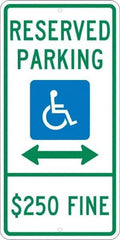 NMC - "Reserved Parking $250 Fine", "Handicap Symbol", 12" Wide x 24" High, Aluminum ADA Signs - 0.08" Thick, Green & Blue on White, Engineer Grade Reflectivity, Rectangle, Post Mount - Eagle Tool & Supply