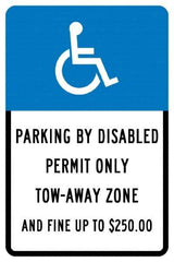 NMC - "Parking By Disabled Permit Only Tow-Away Zone And Fine Up To $250", "Handicap Symbol", 12" Wide x 18" High, Aluminum ADA Signs - 0.04" Thick, White on Blue, Rectangle, Post Mount - Eagle Tool & Supply