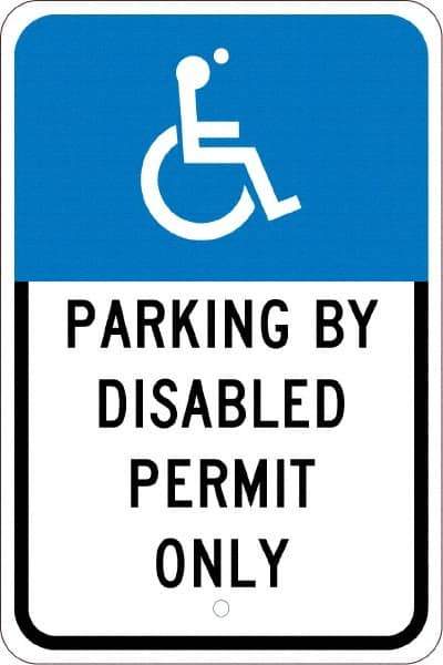 NMC - "Parking By Disabled Permit Only", "Handicap Symbol", 12" Wide x 18" High, Aluminum ADA Signs - 0.08" Thick, White on Blue, Engineer Grade Reflectivity, Rectangle, Post Mount - Eagle Tool & Supply