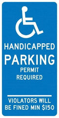 NMC - "Handicapped Parking Permit Required Violators Will Be Fined Min $150", "Handicap Symbol", 12" Wide x 24" High, Aluminum ADA Signs - 0.04" Thick, White on Blue, Rectangle, Post Mount - Eagle Tool & Supply