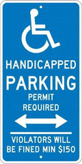 NMC - "Handicapped Parking Permit Required Violators Will Be Fined Min $150", "Handicap Symbol", 12" Wide x 24" High, Aluminum ADA Signs - 0.08" Thick, White on Blue, Engineer Grade Reflectivity, Rectangle, Post Mount - Eagle Tool & Supply